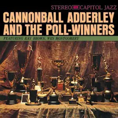 Cannonball Adderley and the Poll-Winners - Cannonball Adderley