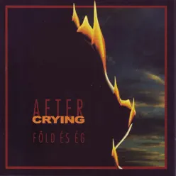 Föld És Ég - After Crying