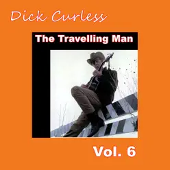The Travelling Man, Vol. 6 - Dick Curless