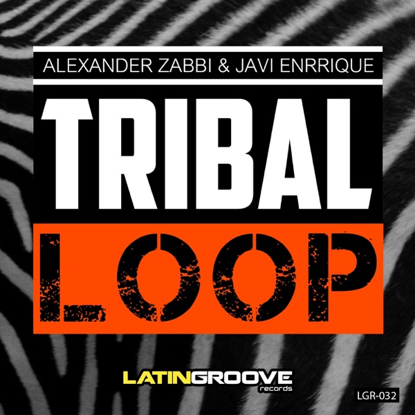 Tribal Loop - Single - Alexander Zabbi & Javi Enrrique