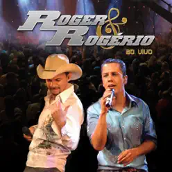 Roger & Rogério - Ao Vivo - Roger e Rogério