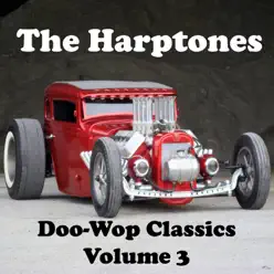 Doo-Wop Classics - Volume 3 - The Harptones Doo-Wop Classics - Volume 3 - The Harptones