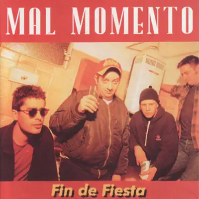 Fin de Fiesta - Mal Momento