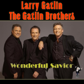 Wonderful Savior - Larry Gatlin & The Gatlin Brothers