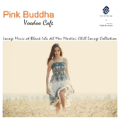 Pink Buddha Voodoo Cafè 2: Lounge Music at Blank Isla del Mar Martini Chill Lounge Collection - Floyd & Jones Lounge Bar Music Club