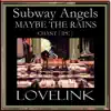 SUBWAY ANGELS MAYBE the RAINS chant IPC - Single album lyrics, reviews, download