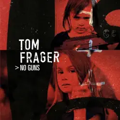 No Guns - Single - Tom Frager No Guns - Single - Tom Frager
