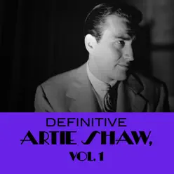 Definitive Artie Shaw, Vol. 1 - Artie Shaw