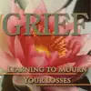 Grief: Learning to Mourn Your Losses album lyrics, reviews, download