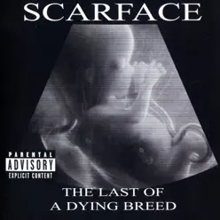 The Last of a Dying Breed - Scarface