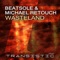 Wasteland (Radio Edit) - Beatsole & Michael Retouch lyrics