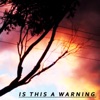 Is This a Warning - Single