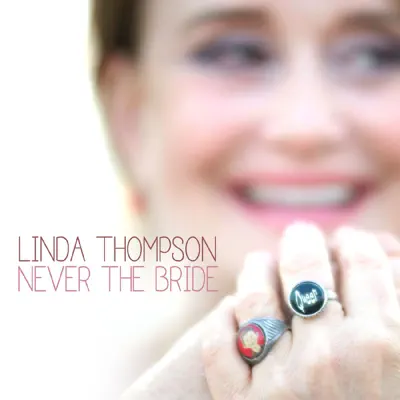 Never the Bride - Single - Linda Thompson