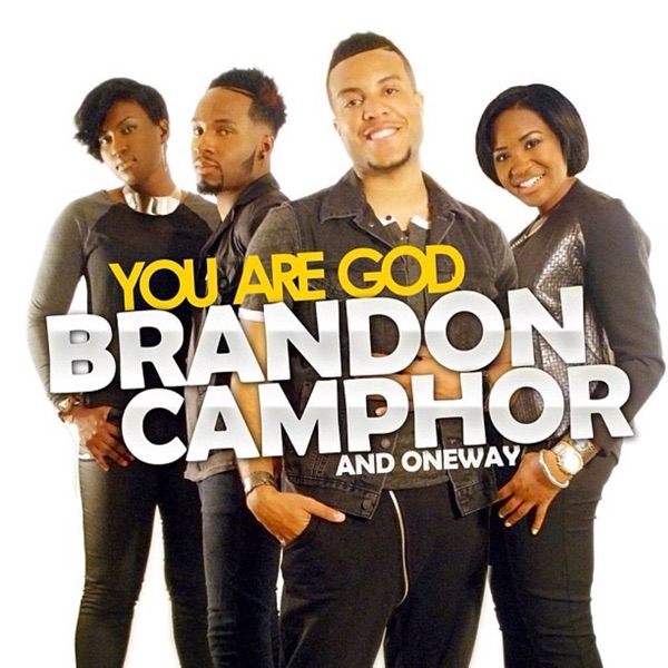 Brandon Camphor & OneWay - You Are God