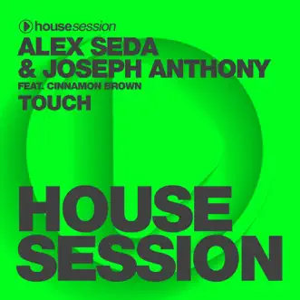 Touch (feat. Cinnamon Brown) - Single by Alex Seda & Joseph Anthony album reviews, ratings, credits