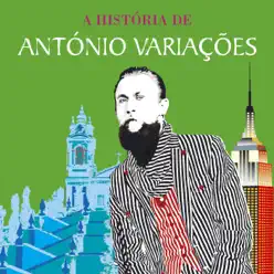 A História de António Variações - Entre Braga e Nova Iorque - António Variações