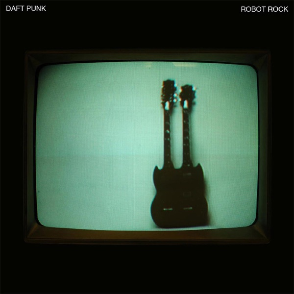 Robot Rock - Single - Daft Punk