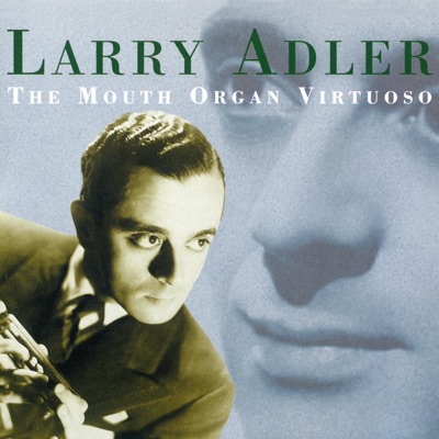 The Mouth Organ Virtuoso - Larry Adler