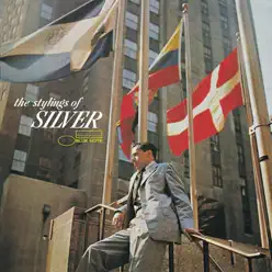 The Stylings of Silver (The Rudy Van Gelder Edition Remastered) - Horace Silver The Stylings of Silver (The Rudy Van Gelder Edition Remastered) - Horace Silver