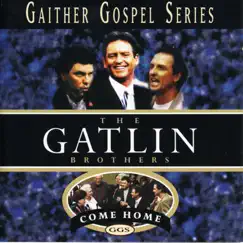 Gaither Gospel Series: Come Home by The Gatlin Brothers album reviews, ratings, credits