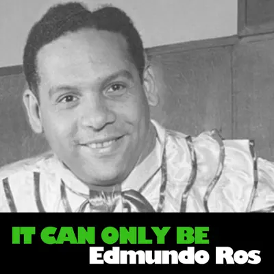 It Can Only Be - Edmundo Ros