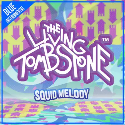 Squid Melody (Blue Version) [Instrumental] - Single - The Living Tombstone