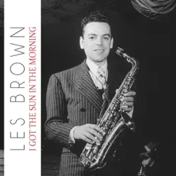 I Got the Sun in the Morning - Single - Les Brown I Got the Sun in the Morning - Single - Les Brown