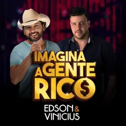 Imagina a Gente Rico - EP - Edson e Vinicius