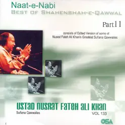 Best of Shahenshah-e-Qawwal, Pt. 11, Vol. 133 - Nusrat Fateh Ali Khan Best of Shahenshah-e-Qawwal, Pt. 11, Vol. 133 - Nusrat Fateh Ali Khan