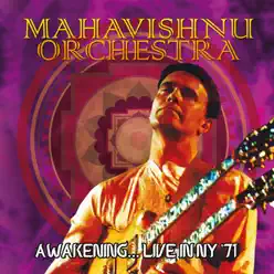 Awakening... Live in NY '71 (Remastered) [Live At Jabberwocky Inn, Syracuse, NY, Nov 4, 1971] - Mahavishnu Orchestra