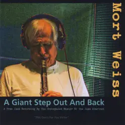 A Giant Step Out and Back - Mort Weiss A Giant Step Out and Back - Mort Weiss