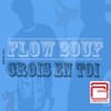 Flow2ouf - Crois en toi