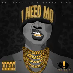 I Need Mo (feat. Husalah & Roach Gigz) - Single by Pok'chop album reviews, ratings, credits