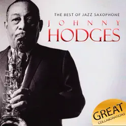 The Best of Jazz Saxophone: Great Collaborations - Johnny Hodges The Best of Jazz Saxophone: Great Collaborations - Johnny Hodges