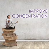 Improve Concentration - Music for Concentrating, Deep Study, Reading and Working Background artwork