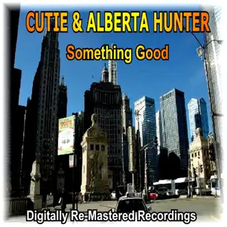 Something Good by Cutie & Alberta Hunter album reviews, ratings, credits