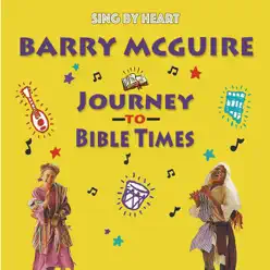 Sing by Heart: Journey to Bible Times - Barry McGuire Sing by Heart: Journey to Bible Times - Barry McGuire