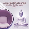 Luxury Buddha Lounge, Vol. 3 (Hotel & Bar Chill Out Session), 2014