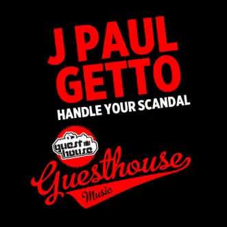 Handle Your Scandal - Single by J Paul Getto album reviews, ratings, credits