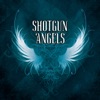 Shotgun Angels