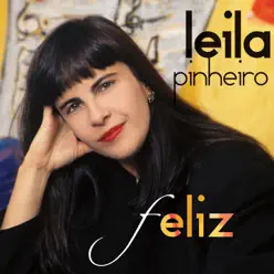 Feliz (feat. Gonzaguinha & Ivan Lins) - Leila Pinheiro