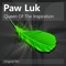 Queen of the Inspiration - Paw Luk lyrics