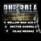 Que Bola (feat. Mellow Man Ace & Cejaz Negraz) artwork