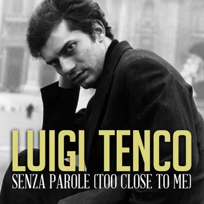 Senza parole (Too close to me) - Single - Luigi Tenco