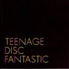 Teenage Disc Fantastic