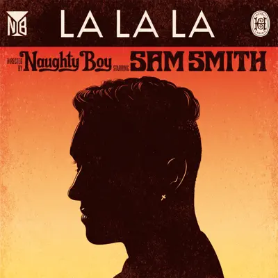 La La La (feat. Sam Smith) [Remixes] - EP - Naughty Boy