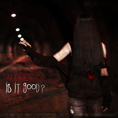 Is It Good? - Single - Audrey