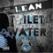 Toilet Water - Lean lyrics
