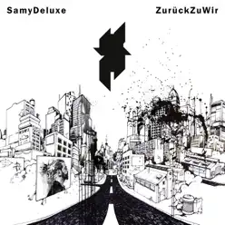 Zurück zu wir - Single - Samy Deluxe Zurück zu wir - Single - Samy Deluxe