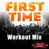 First Time Workout Mix - Single album lyrics, reviews, download